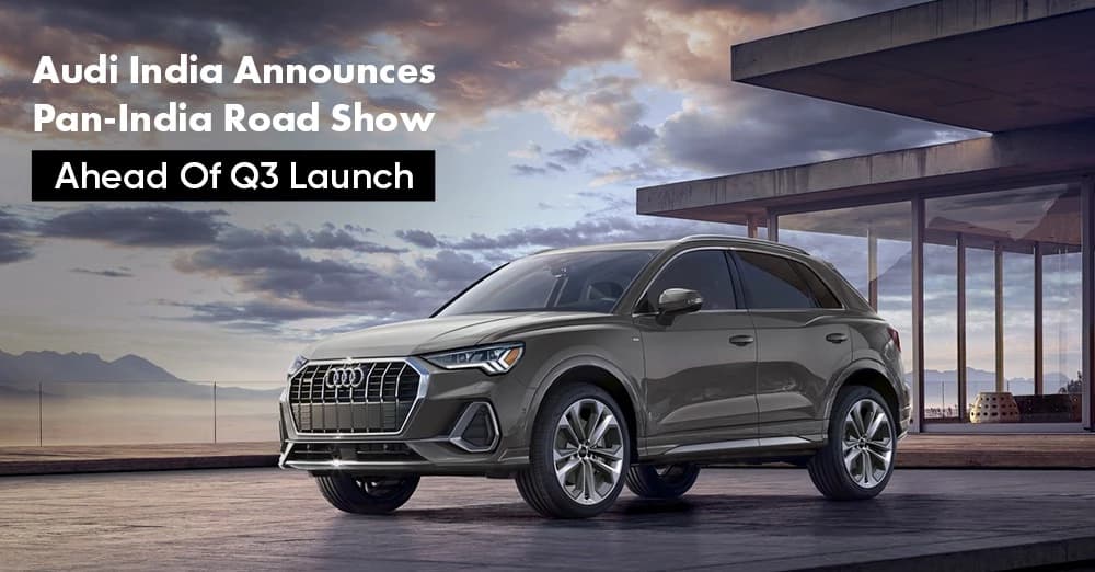 Audi India Announces Pan-India Road Show Ahead Of Q3 Launch