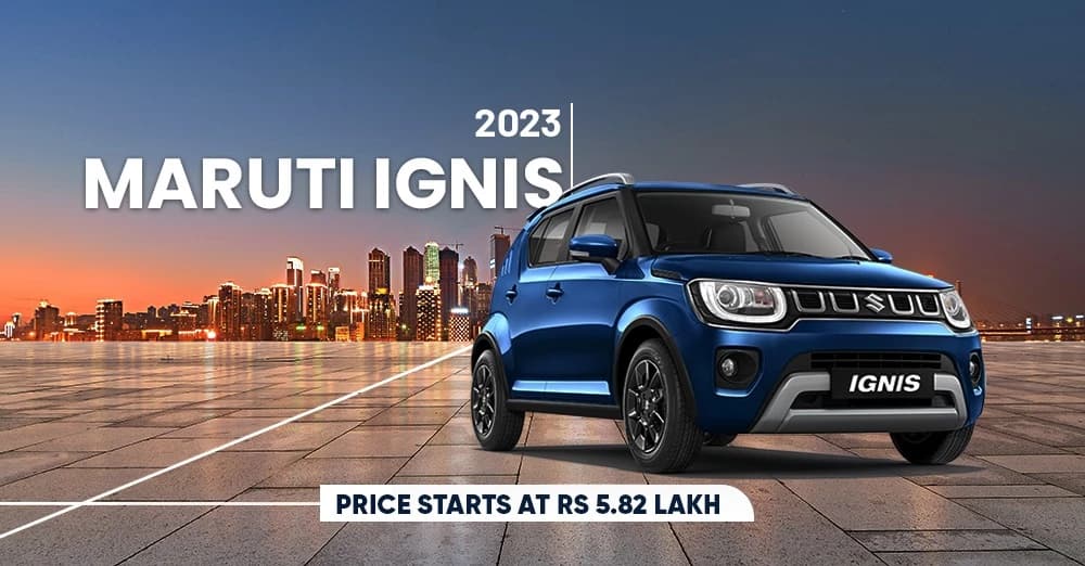 2023 Maruti Suzuki Ignis Price Starts at Rs 5.82 Lakh in India