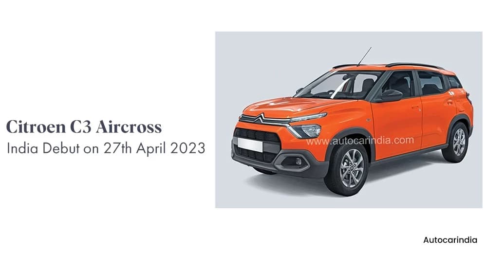 Citroen C3 Aircross India Debut On April 27th 2023