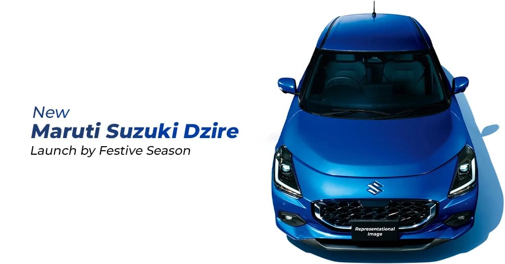 New Maruti Suzuki Dzire Launch by Festive Season