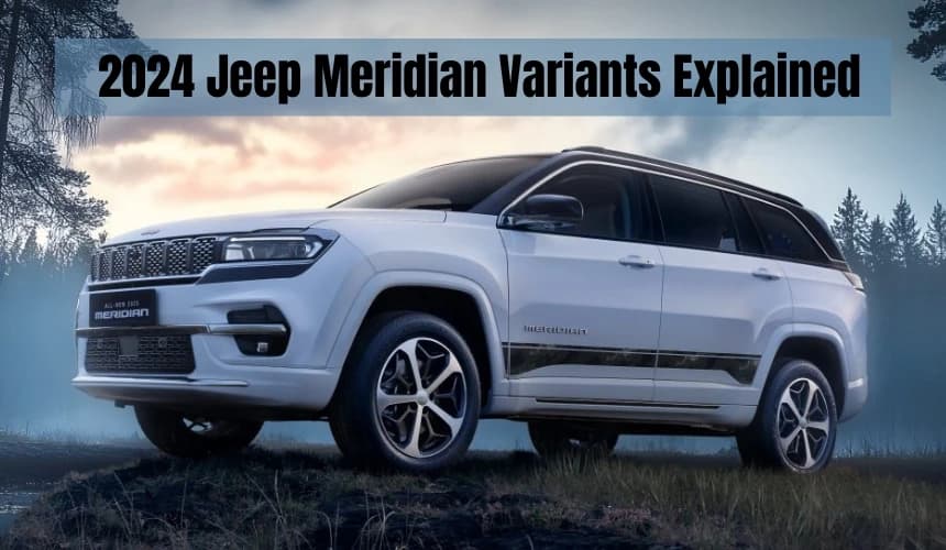 2024 Jeep Meridian Variant Explained - Which One to Buy?