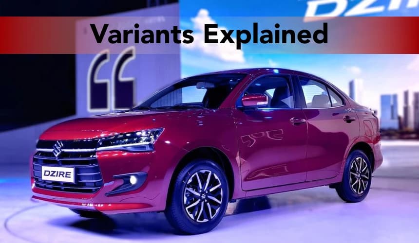 New Maruti Dzire Variants Explained