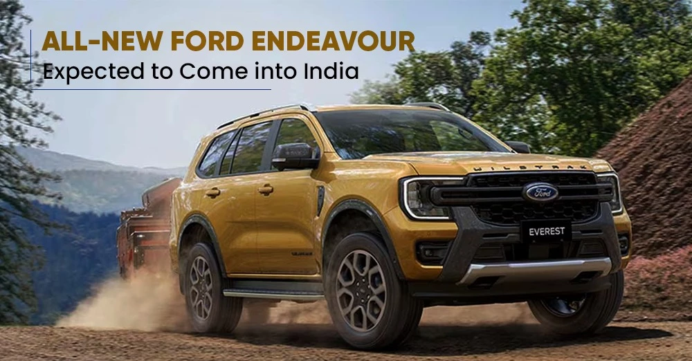 AllNew Ford Endeavour Expected to Come into India CarLelo